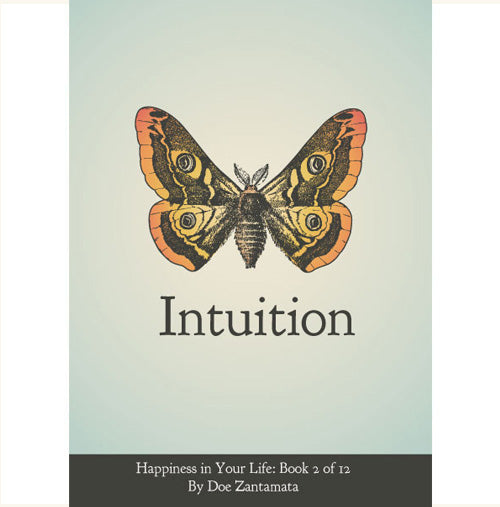 Happiness in Your Life - Book Two: Intuition by Doe Zantamata