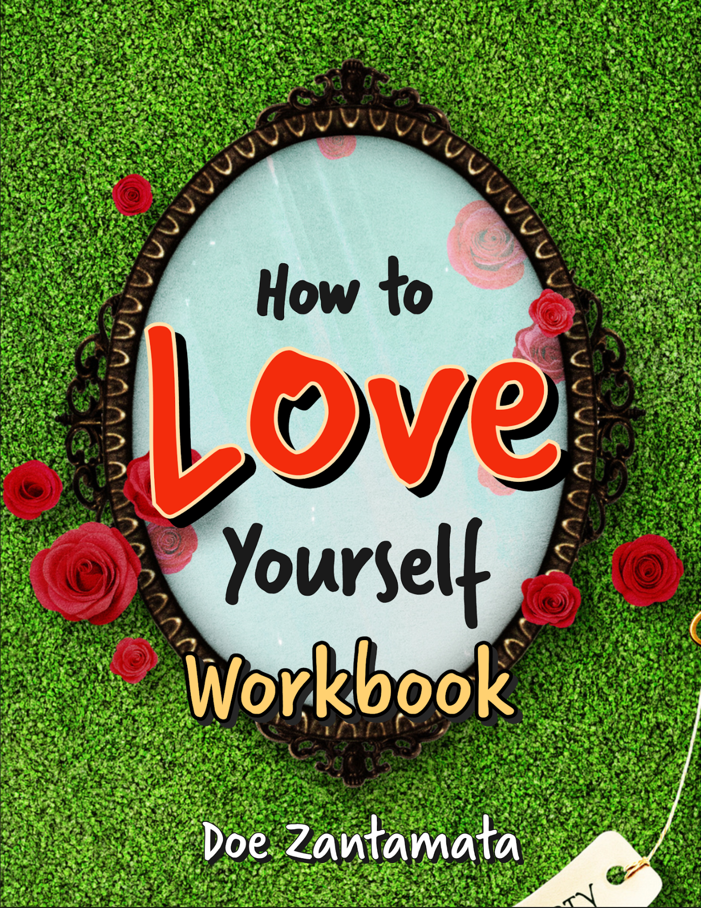 How to Love Yourself Workbook by Doe Zantamata
