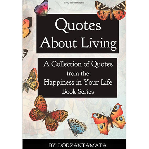 Quotes About Living - by Doe Zantamata